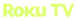 Roku TV
